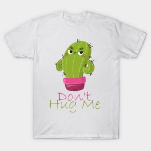 Don't Hug Me T-Shirt